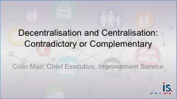 Decentralisation and Centralisation: Contradictory or Compl