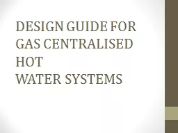 DESIGN GUIDE FOR GAS CENTRALISED HOT