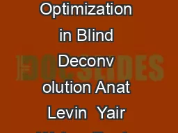 Efcient Marginal Likelihood Optimization in Blind Deconv olution Anat Levin  Yair Weiss
