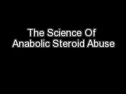 The Science Of Anabolic Steroid Abuse