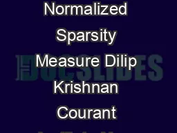 Blind Deconvolution Using a Normalized Sparsity Measure Dilip Krishnan Courant Institute New York University dilipcs