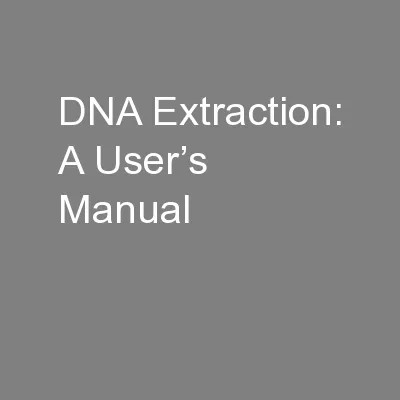 DNA Extraction: A User’s Manual