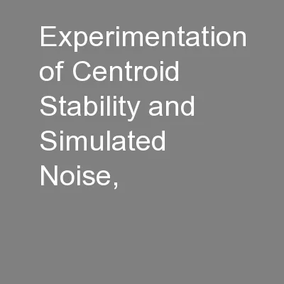 Experimentation of Centroid Stability and Simulated Noise,