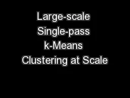 Large-scale Single-pass k-Means Clustering at Scale