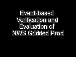 Event-based Verification and Evaluation of NWS Gridded Prod