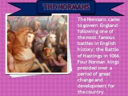The Normans came to govern England following one of the mos