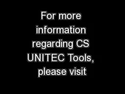 For more information regarding CS UNITEC Tools, please visit