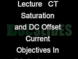 Module   Current and Voltage Transformers Lecture   CT Saturation and DC Offset Current