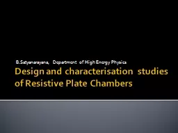 Design and characterisation studies of Resistive Plate Cham