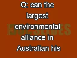 Q: can the largest environmental alliance in Australian his