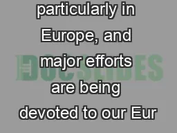 particularly in Europe, and major efforts are being devoted to our Eur