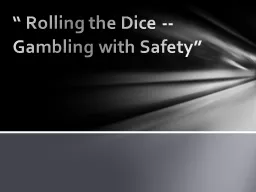 “ Rolling the Dice -- Gambling with Safety”