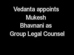 Vedanta appoints Mukesh Bhavnani as Group Legal Counsel