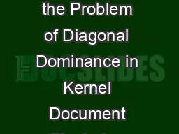 Practical Solutions to the Problem of Diagonal Dominance in Kernel Document Clustering Derek Greene derek