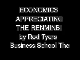 ECONOMICS APPRECIATING THE RENMINBI by Rod Tyers  Business School The