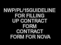 NWP/PL/15GUIDELINE FOR FILLING UP CONTRACT FORM CONTRACT FORM FOR NOVA