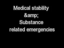 Medical stability & Substance related emergencies