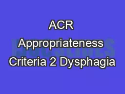 ACR Appropriateness Criteria 2 Dysphagia
