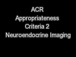 ACR Appropriateness Criteria 2 Neuroendocrine Imaging