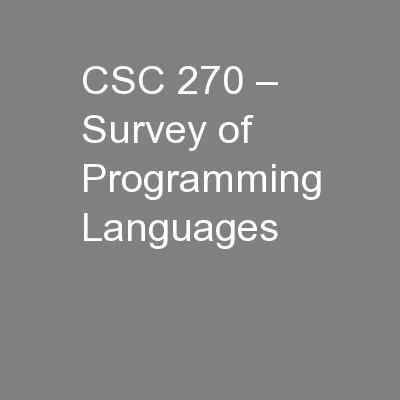 CSC 270 – Survey of Programming Languages