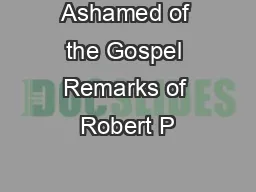 Ashamed of the Gospel Remarks of Robert P