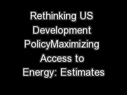 Rethinking US Development PolicyMaximizing Access to Energy: Estimates