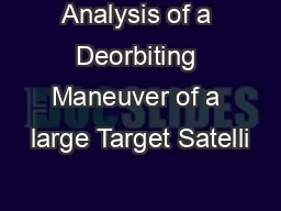 Analysis of a Deorbiting Maneuver of a large Target Satelli
