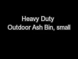 Heavy Duty Outdoor Ash Bin, small