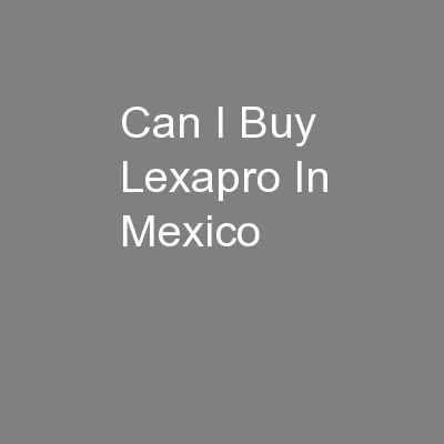 Can I Buy Lexapro In Mexico