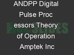 ANDPP Digital Pulse Proc essors Theory of Operation Amptek Inc
