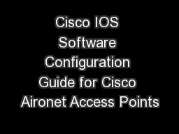 Cisco IOS Software Configuration Guide for Cisco Aironet Access Points