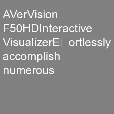 AVerVision F50HDInteractive VisualizerEortlessly accomplish numerous