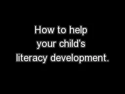 How to help your child’s literacy development.