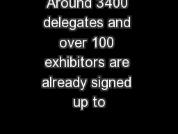 Around 3400 delegates and over 100 exhibitors are already signed up to