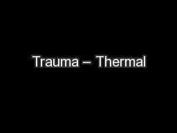 Trauma – Thermal