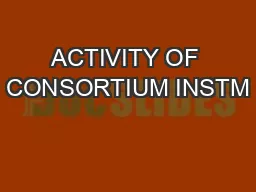 ACTIVITY OF CONSORTIUM INSTM