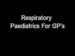 Respiratory Paediatrics For GP’s