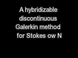 A hybridizable discontinuous Galerkin method for Stokes ow N