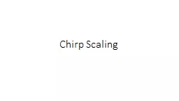 Chirp Scaling