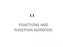 1.1 FUNCTIONS AND FUNCTION NOTATION