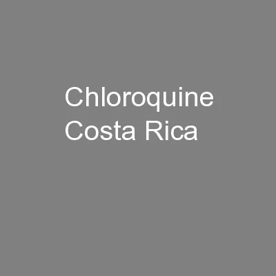 Chloroquine Costa Rica