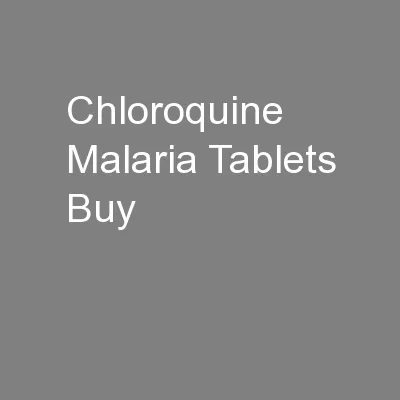 Chloroquine Malaria Tablets Buy