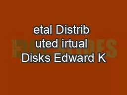 etal Distrib uted irtual Disks Edward K