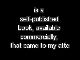 is a self-published book, available commercially, that came to my atte