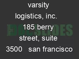 varsity logistics, inc.   185 berry street, suite 3500   san francisco