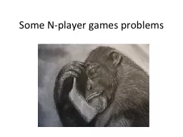 Some N-player games problems