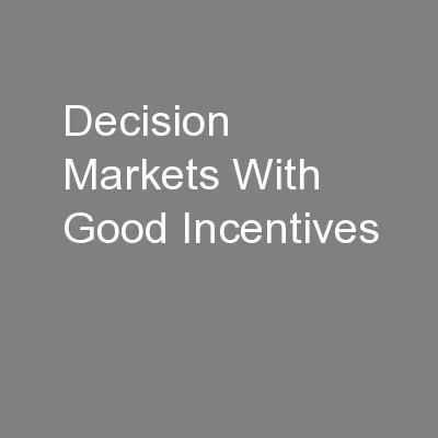 Decision Markets With Good Incentives