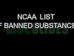NCAA  LIST OF BANNED SUBSTANCES