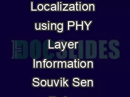 You are facing the Mona Lisa Spot Localization using PHY Layer Information Souvik Sen