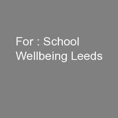 For : School Wellbeing Leeds